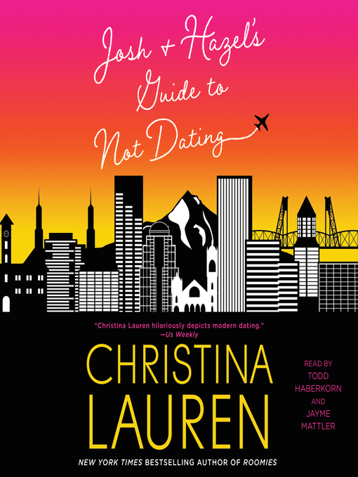 Title details for Josh and Hazel's Guide to Not Dating by Christina Lauren - Available
